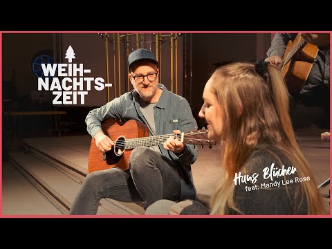 Hans Blücher feat. Mandy Lee Rose - Weihnachtszeit (Offizielles Video)